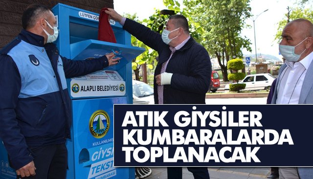 ATIK GİYSİLER KUMBARALARDA TOPLANACAK 