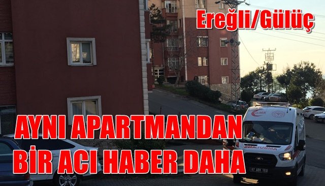 AYNI APARTMANDAN BİR ACI HABER DAHA