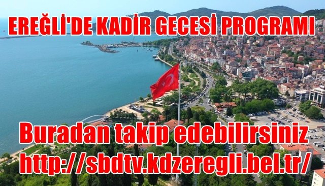 EREĞLİ BELEDİYESİ´NDEN KADİR GECESİ´NE ÖZEL PROGRAM