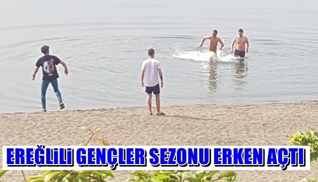 EREĞLİLİ GENÇLER SEZONU ERKEN AÇTI