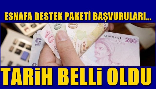 ESNAFA DESTEK PAKETİ BAŞVURULARI… TARİH BELLİ OLDU