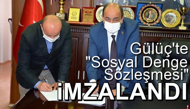 Gülüç’te sosyal denge sözleşmesi imzalandı