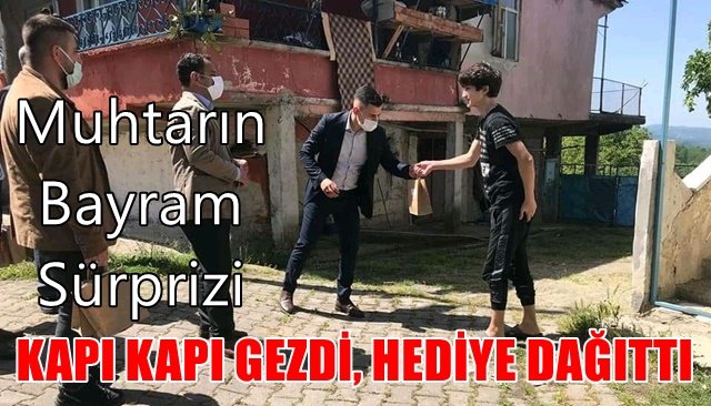 KAPI KAPI GEZDİ, HEDİYE DAĞITTI