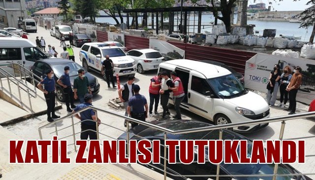 KATİL ZANLISI TUTUKLANDI