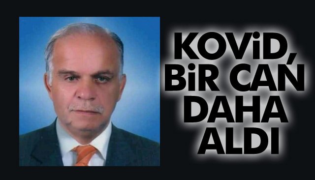 KOVİD BİR CAN DAHA ALDI