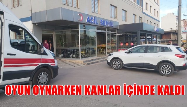 OYUN OYNARKEN KANLAR İÇİNDE KALDI