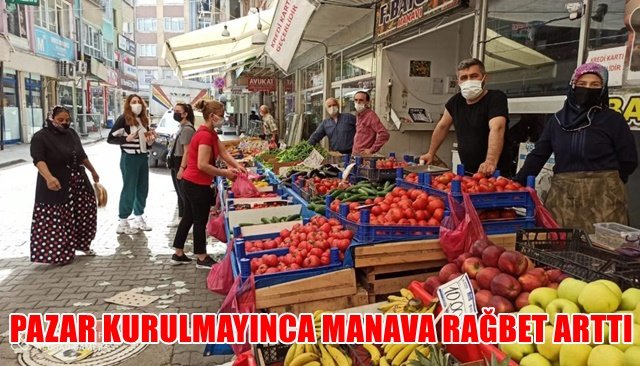 PAZAR KURULMAYINCA MANAVA RAĞBET ARTTI