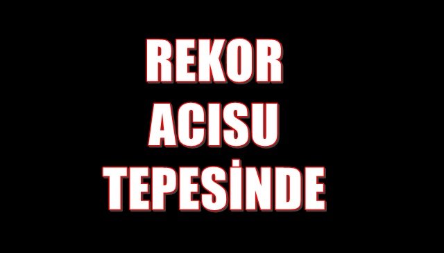 REKOR ACISU TEPESİNDE