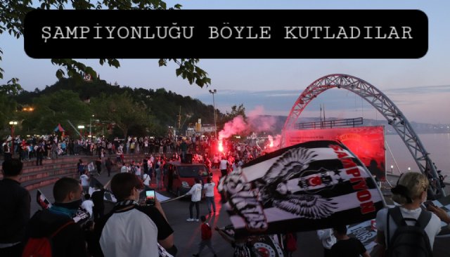 ŞAMPİYONLUĞU BÖYLE KUTLADILAR