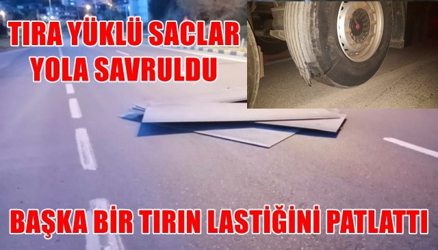 TIRA YÜKLÜ SACLAR YOLA SAVRULDU