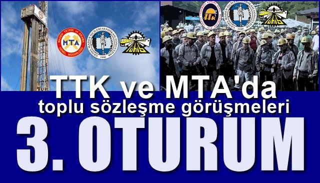 TTK  VE MTA’DA TOPLU SÖZLEŞME GÖRÜŞMELERİ… ARABULUCU SÜRECİ BAŞLAYACAK!