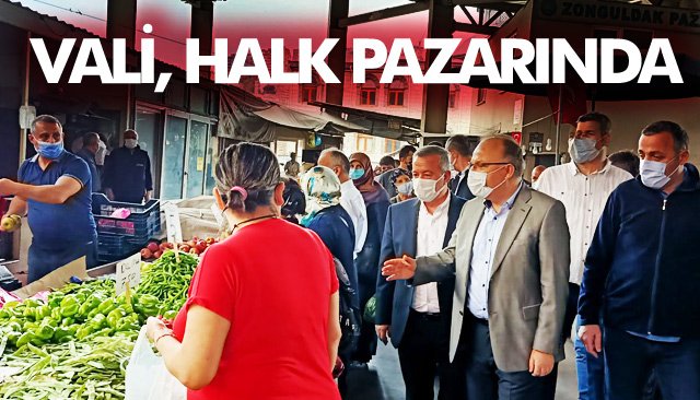 VALİ TUTULMAZ, PAZARI GEZDİ...