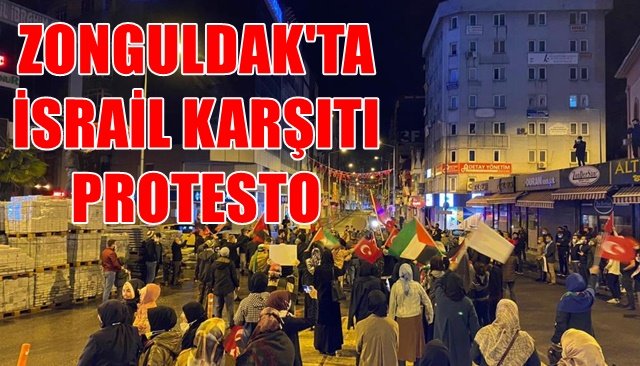 ZONGULDAK´TA İSRAİL KARŞITI PROTESTO...