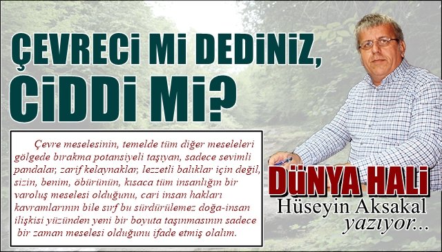 ÇEVRE Mİ DEDİNİZ? CİDDİ Mİ?