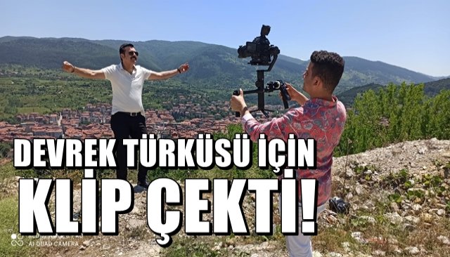 ´´Devrek Türküsü´´ için klip çekti