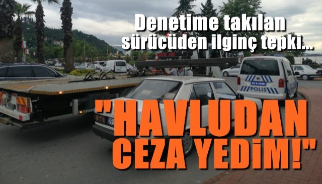 ´´HAVLUDAN CEZA YEDİK!´´