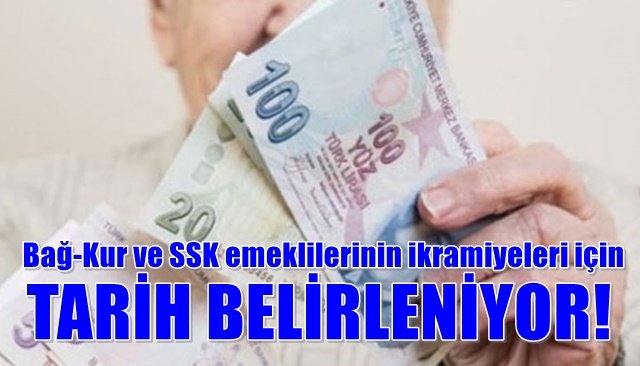 İKRAMİYE ÖDEMELERİ İÇİN TARİH BELİRLENİYOR