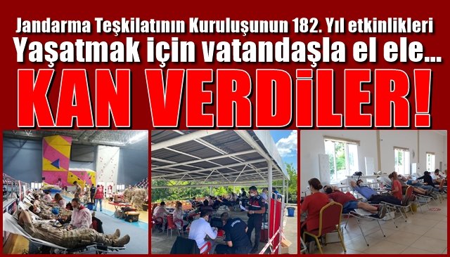 Jandarma Teşkilatının Kuruluşunun 182. Yıl etkinlikleri… KAN VERDİLER!