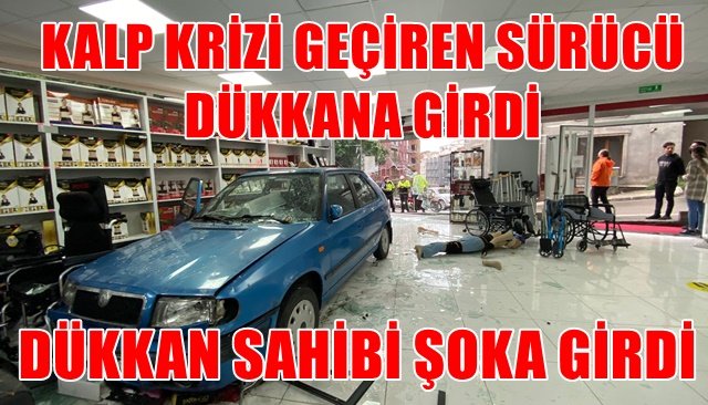 KALP KRİZİ GEÇİREN SÜRÜCÜ DÜKKANA GİRDİ