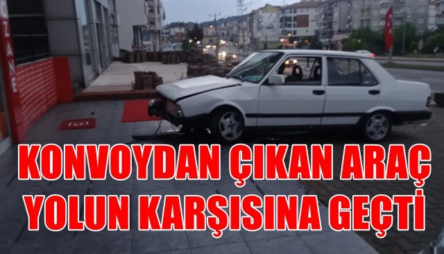 KONVOYDAN ÇIKAN ARAÇ YOLUN KARŞISINA GEÇTİ