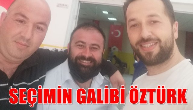 SEÇİMİN GALİBİ ÖZTÜRK