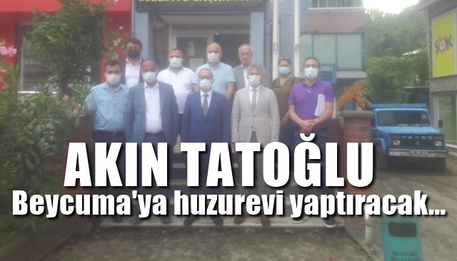 TATOĞLU’NDAN BEYCUMA’YA HUZUREVİ