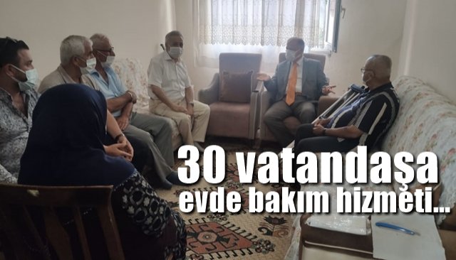 30 vatandaşa evde bakım hizmeti…