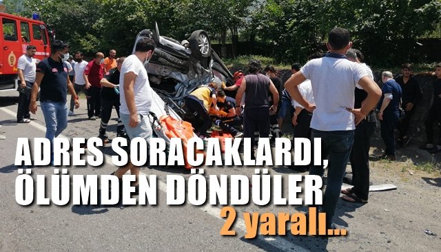 Adres soracaklardı, ölümden döndüler: 2 yaralı