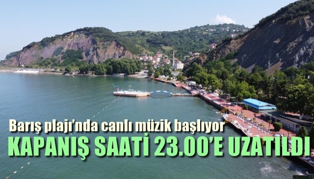 Barış plajı’nda canlı müzik başlıyor… KAPANIŞ SAATİ 23.00’E UZATILDI