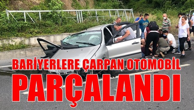 BARİYERLERE ÇARPAN OTOMOBİL PARÇALANDI