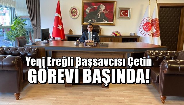 Başsavcı Akın Çetin Ereğli’de 