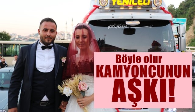 Böyle olur tır şoförünün aşkı