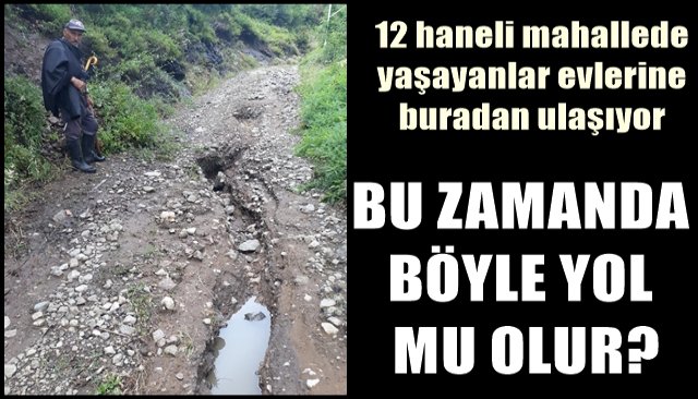 BU ZAMANDA BÖYLE YOL MU OLUR?