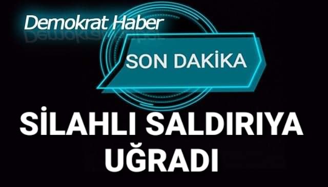 DANIŞMENTLİ KÖYÜNDE SİLAHLI SALDIRI