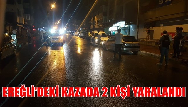 EREĞLİ´DEKİ KAZADA 2 KİŞİ YARALANDI