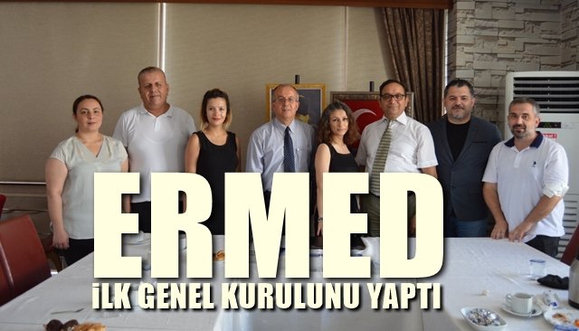 ERMED İLK GENEL KURULUNU YAPTI