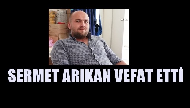 GENÇ İŞADAMI VEFAT ETTİ
