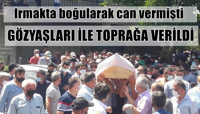 GÖZYAŞLARI İLE TOPRAĞA VERİLDİ