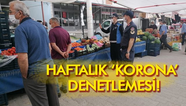 HAFTALIK ‘KORONA’ DENETLEMESİ! 