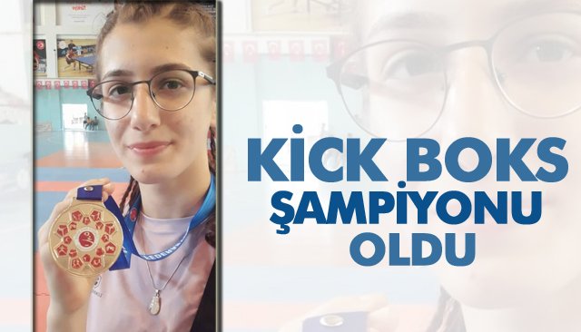 KİCK BOKS ŞAMPİYONU OLDU 