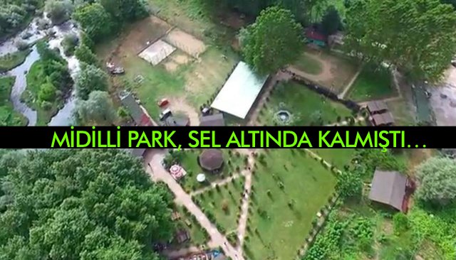 MİDİLLİ PARK, SEL ALTINDA KALMIŞTI…