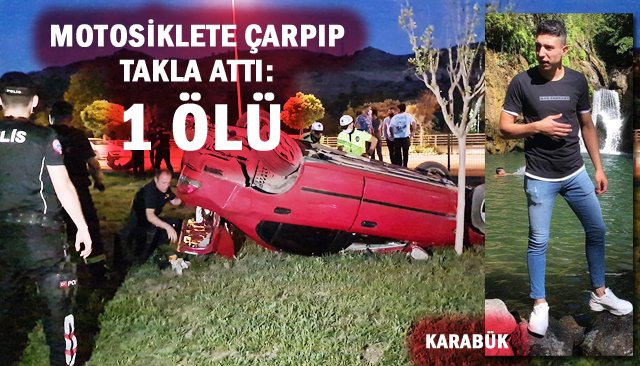 MOTOSİKLETE ÇARPIP TAKLA ATTI: 1 ÖLÜ 