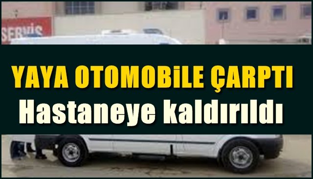 Otomobile çarpan yaya yaralandı...