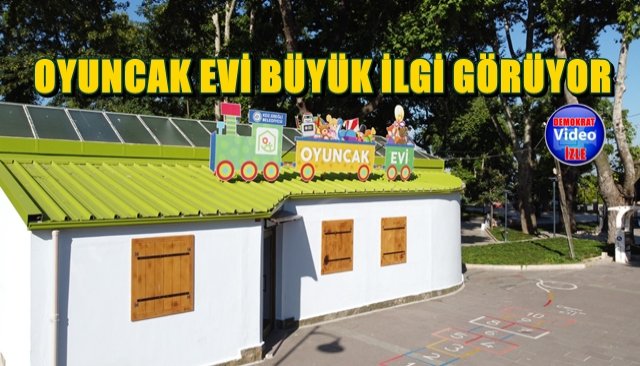 OYUNCAK EVİ BÜYÜK İLGİ GÖRÜYOR 