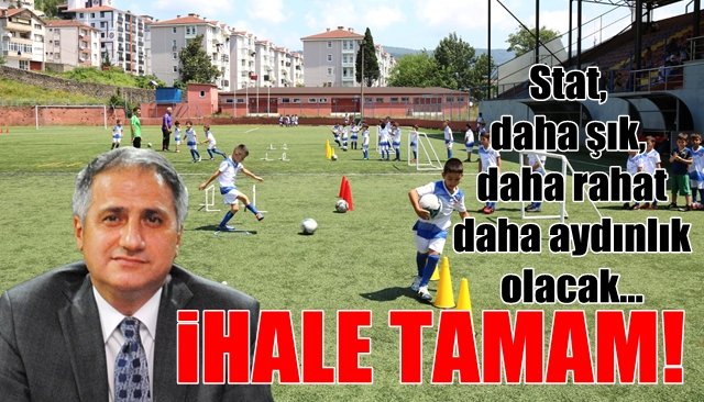 Stat, daha şık, daha rahat daha aydınlık olacak… İHALE TAMAM…