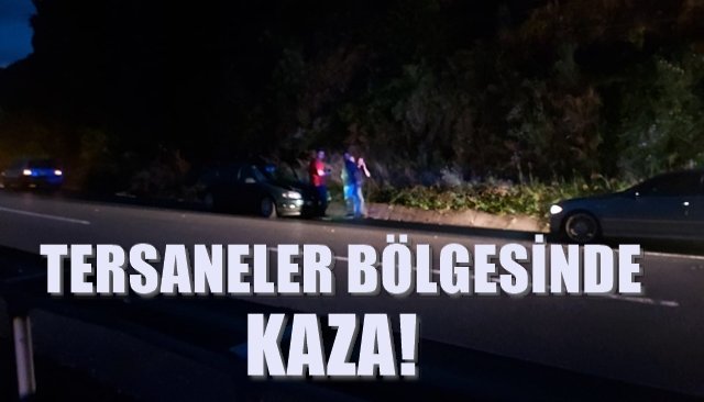 TERSANELER BÖLGESİNDE KAZA