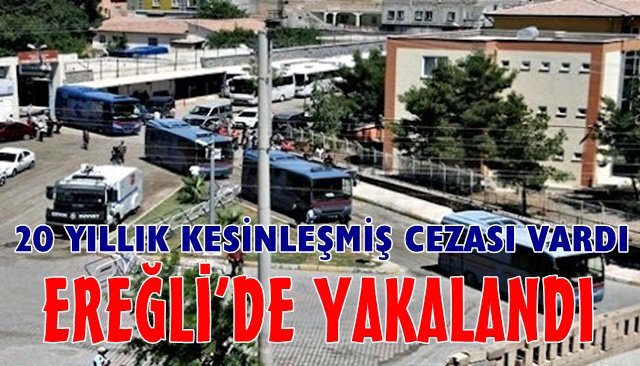 20 YILLIK KESİNLEŞMİŞ CEZASI VARDI