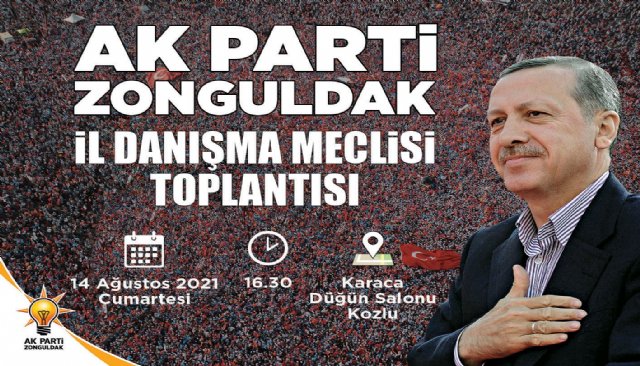 AK PARTİ ZONGULDAK İL DANIŞMA MECLİSİ TOPLANTISI