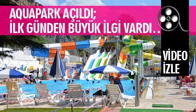 AQUAPARK AÇILDI; İLK GÜNDEN BÜYÜK İLGİ VARDI…