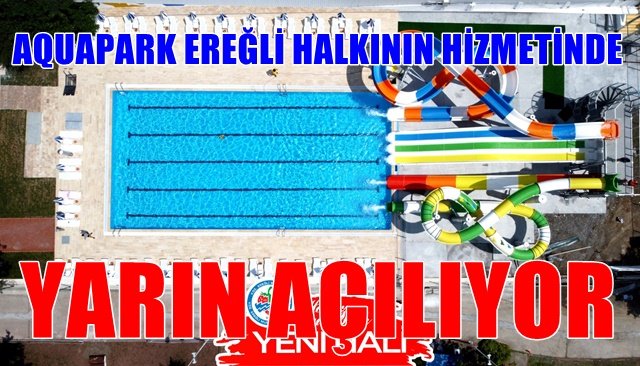  AQUAPARK EREĞLİ HALKININ HİZMETİNDE